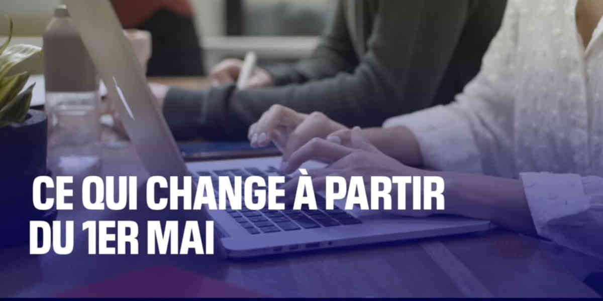 Ce qui change à partir du 1er mai