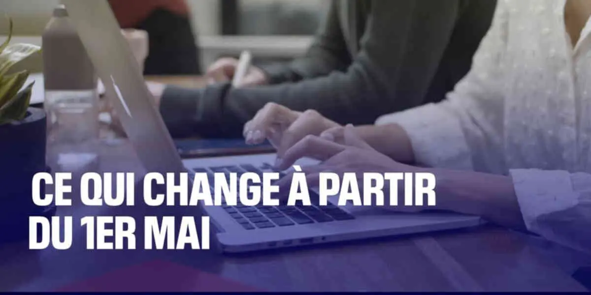 Ce qui change à partir du 1er mai