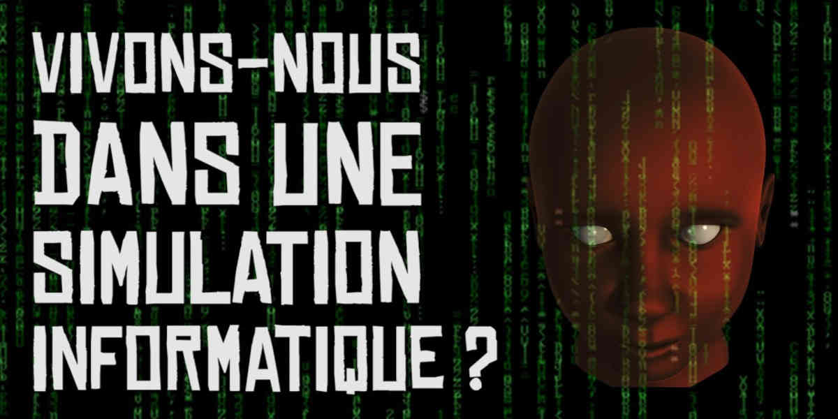Vivons-nous dans une simulation informatique ?