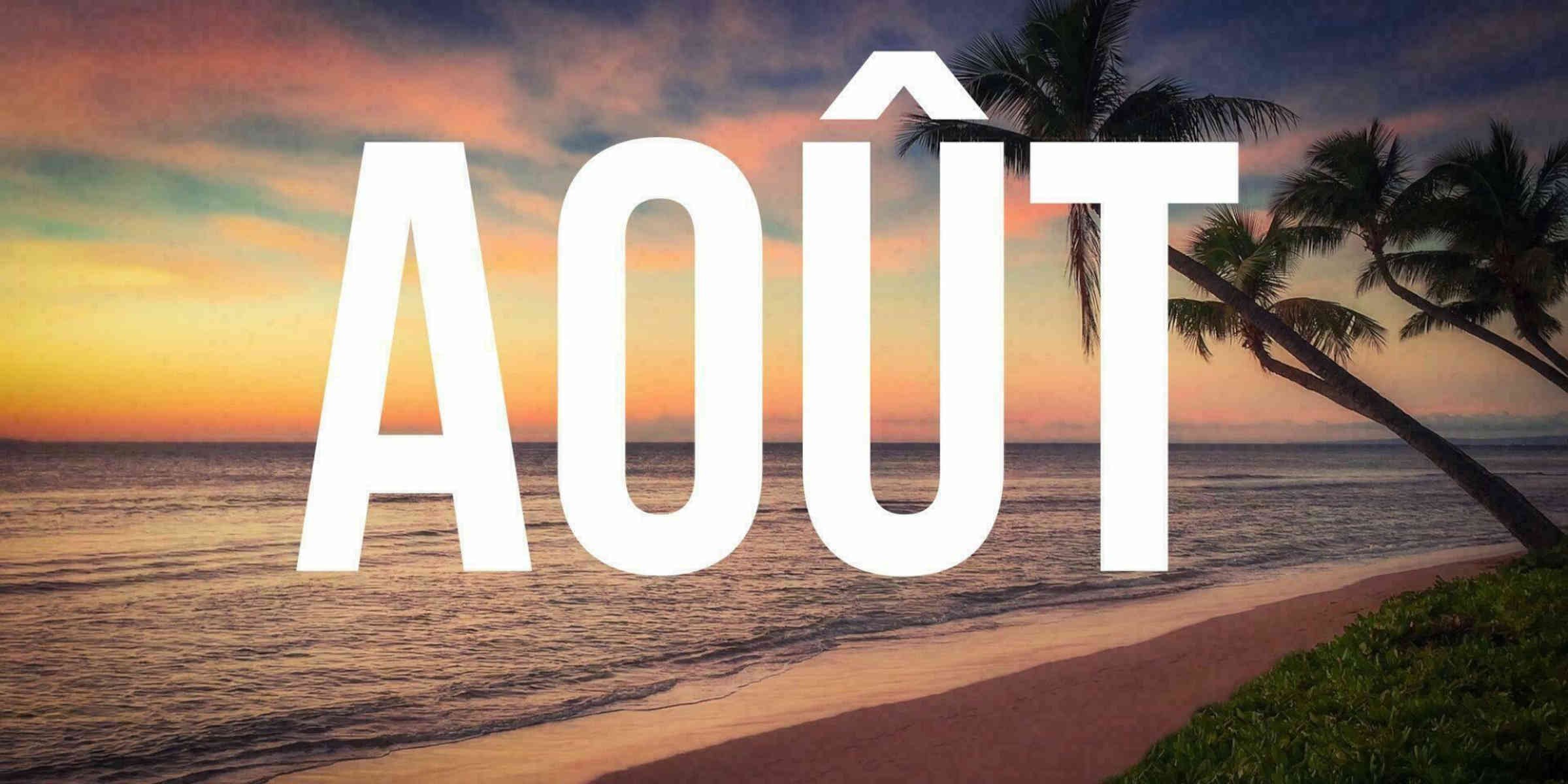 Aout. Image d'illustration - Votre Actualité au Quotidien Ce qui va changer au mois d'août